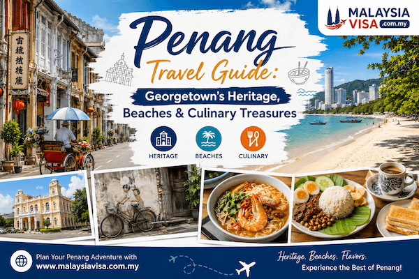 Penang Travel Guide: Georgetown's Heritage, Beaches & Culinary Treasures - Travel Guide